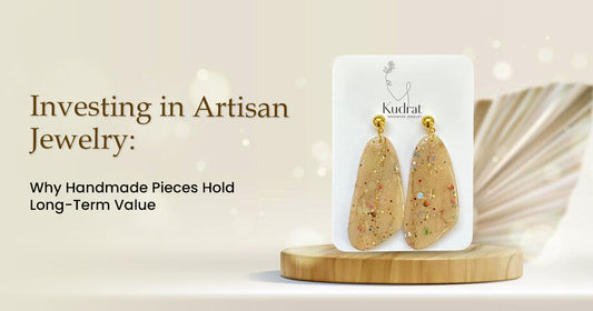 Investing in Artisan Jewelry: Why Handmade Pieces Hold Long-Term Value